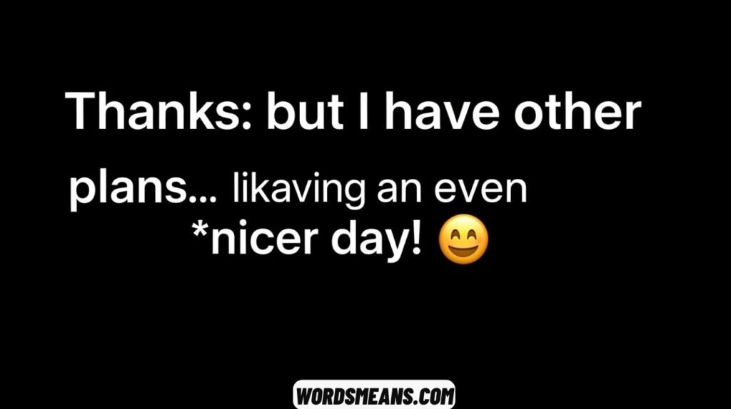Best Replies to “Have a Nice Day