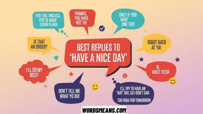 Best Replies to “Have a Nice Day