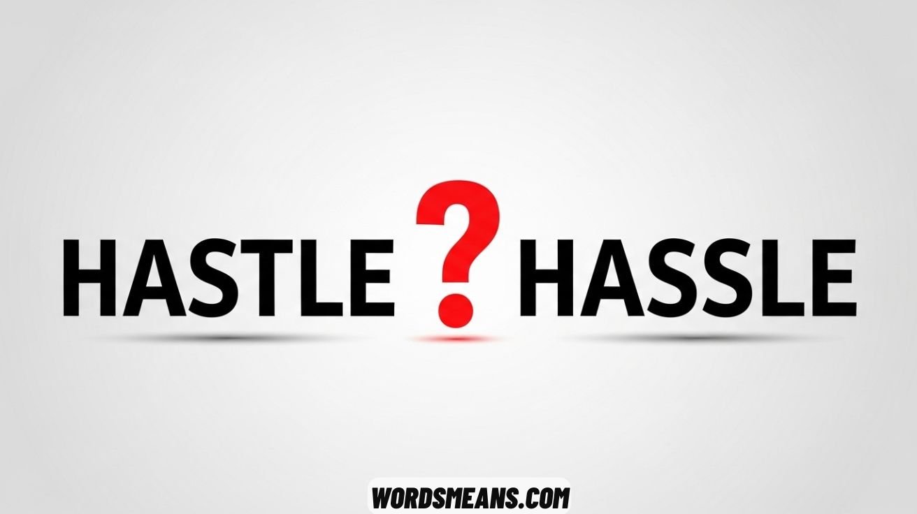 Hastle or Hassle